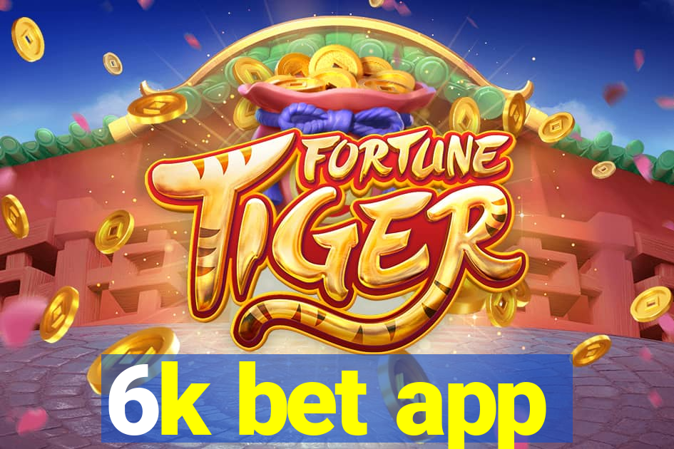 6k bet app